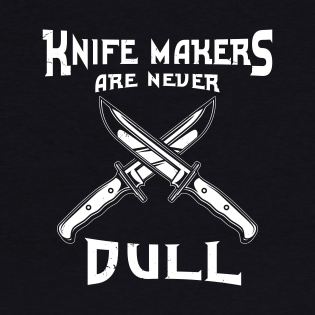 Knife Maker Cutler Knifemaker Knifemaking Gift by Dolde08